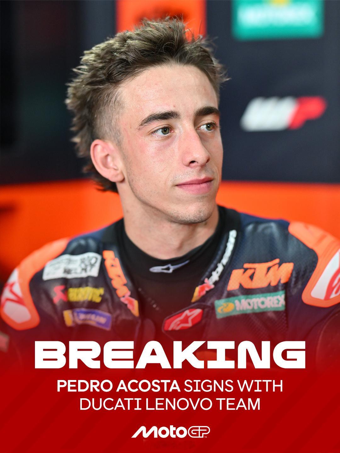 官宣来了Pedro Acosta与杜卡迪签约两年motogp