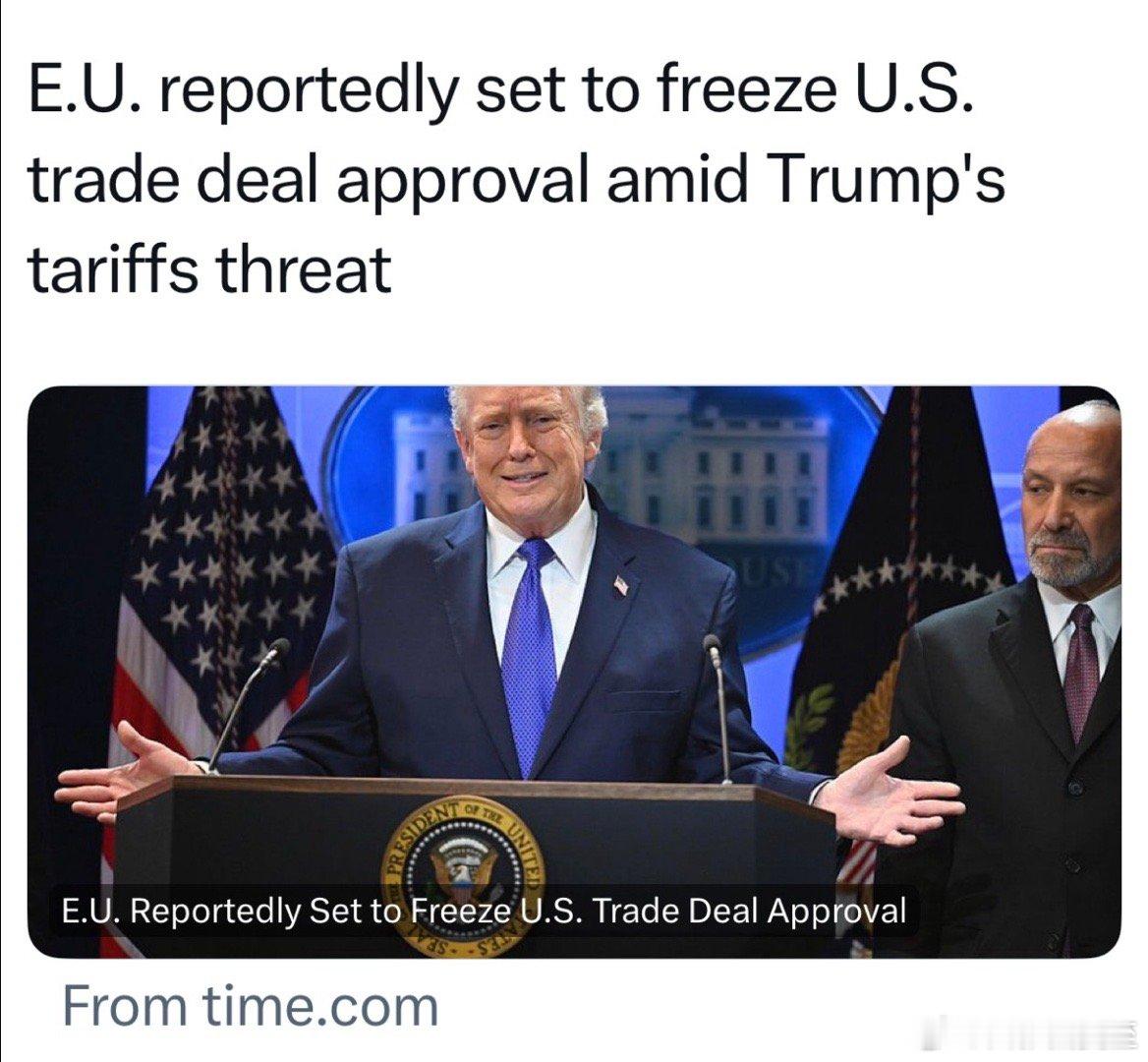 欧盟将暂停批准与美国达成的贸易协议Trump威胁报复 