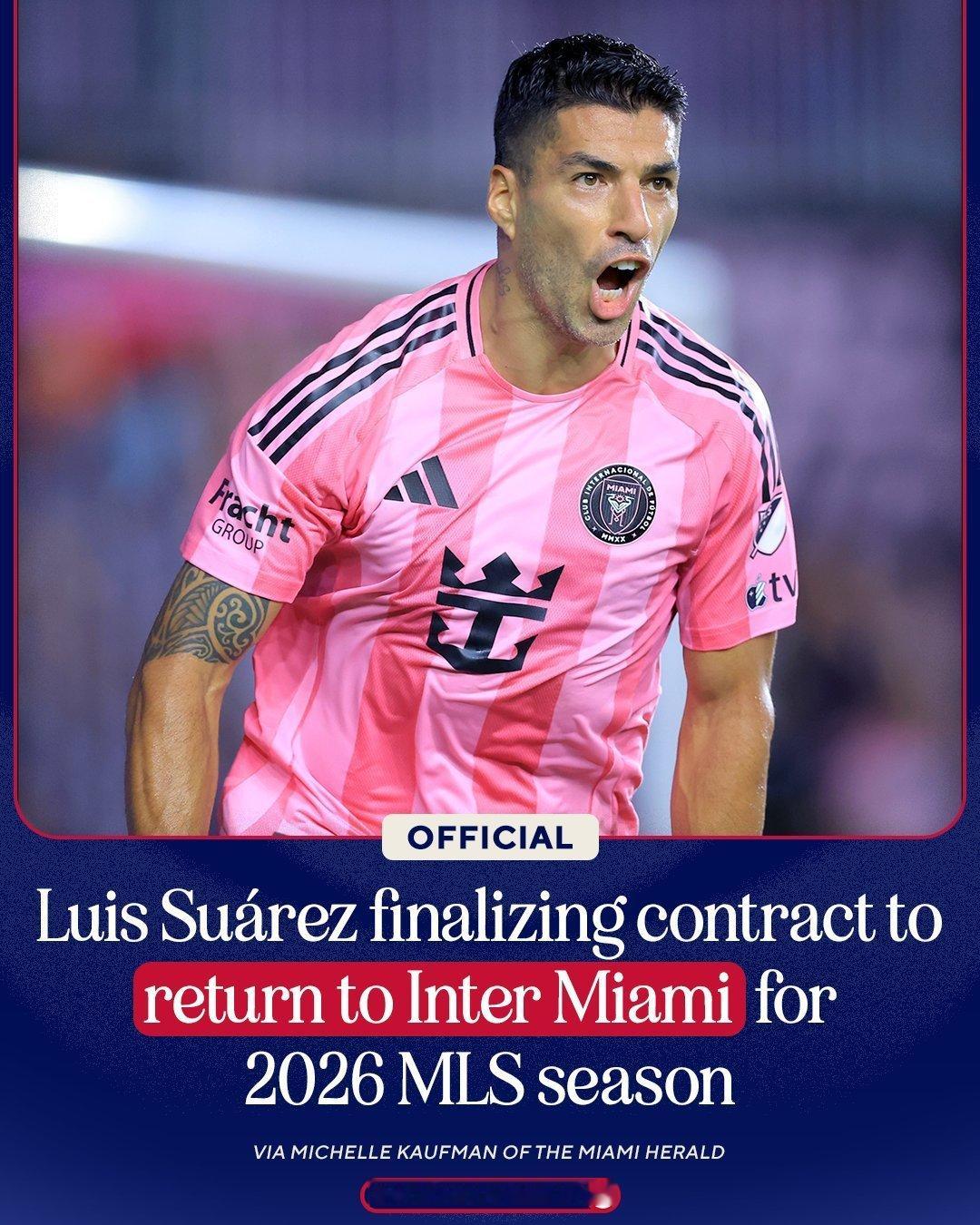 《迈阿密先驱报》：路易斯·苏亚雷斯预计将于2026年继续签约迈阿密国际队，完成他