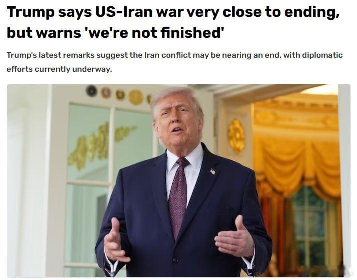特朗普否认结束与伊朗的战争“我认为局势非常接近尾声......但我们还没有结束,