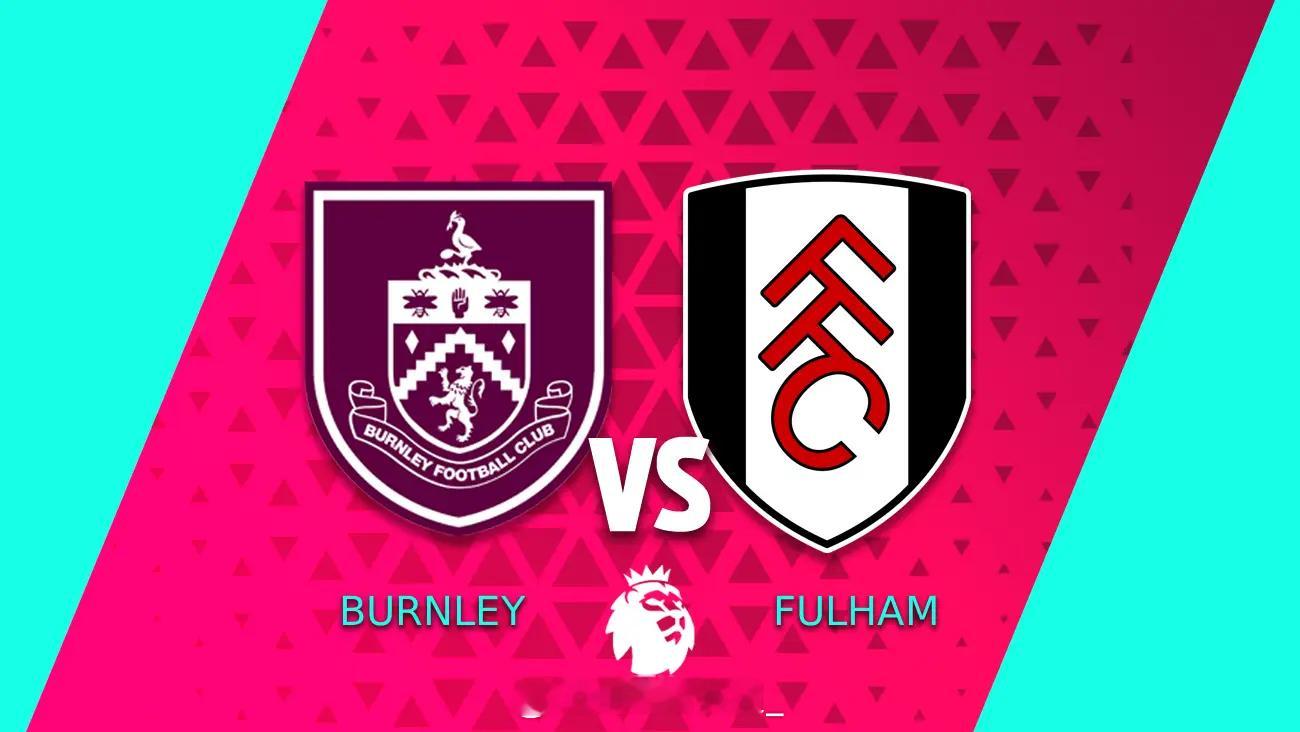 英超【伯恩利vs富勒姆】单篇看法，希望给各位有个参考【重要伤停】伯恩利：阿姆杜尼