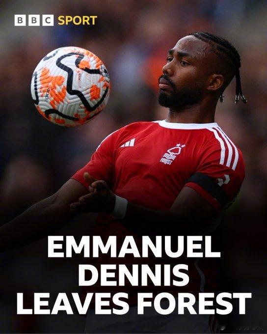 【官方】诺丁汉森林与27岁边锋丹尼斯（Emmanuel Dennis）解约，这名