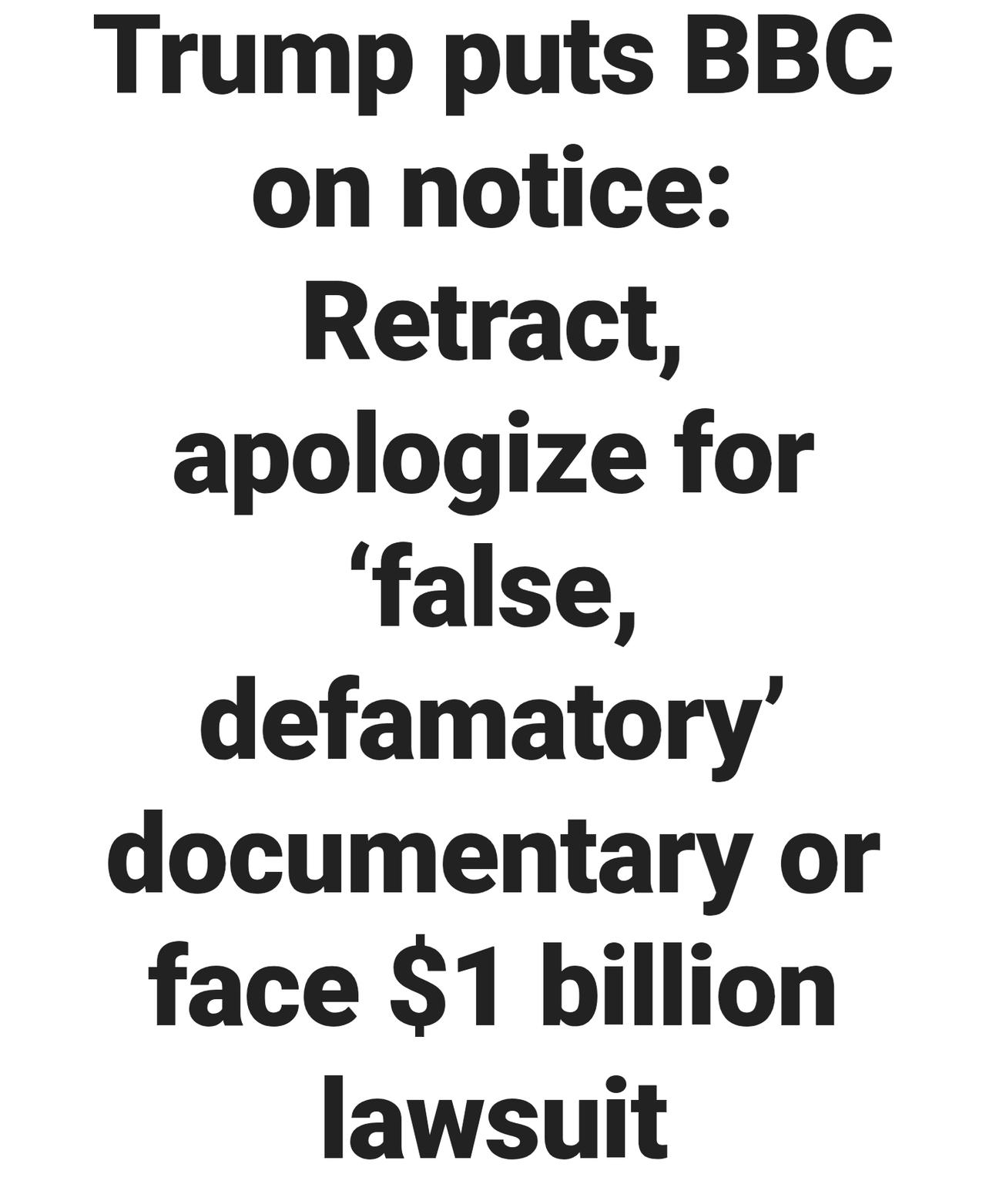 突发新闻——特朗普向BBC发出警告：撤回并为“虚假、诽谤性”纪录片道歉，否则将面