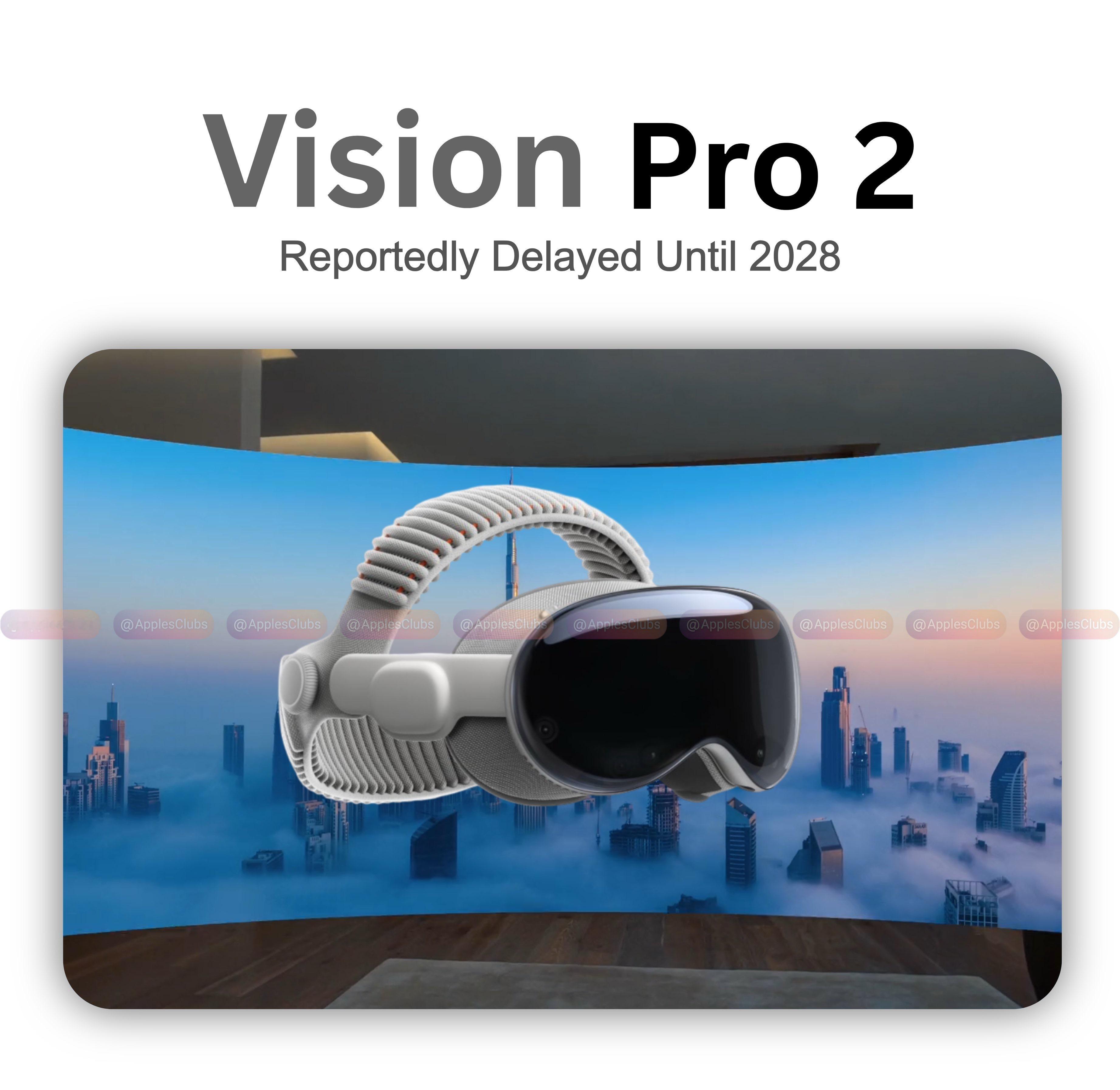 据报道，苹果 Vision Pro 2 推迟至 2028 年发布。 