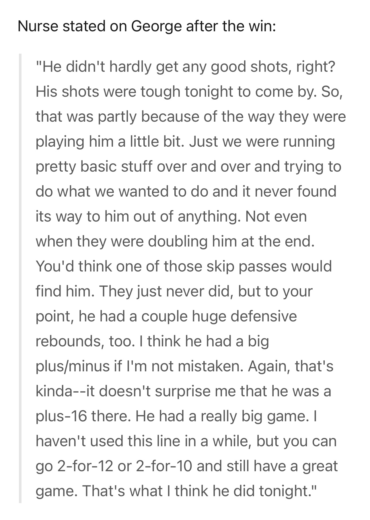 主教练尼克·纳斯赛后采访时，评价保罗·乔治今日的表现——“他几乎没得到什么好机会