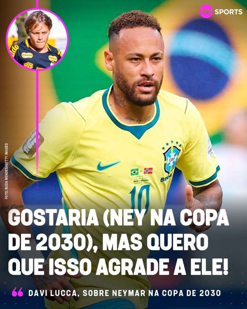 neymar “我很希望（内马尔参加2030世界杯），但这件事要以他本人意愿为先
