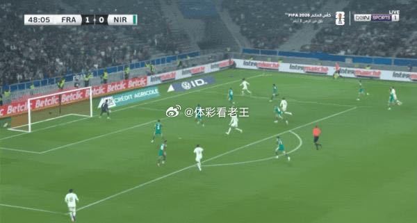 法国3比1北爱尔兰 奥利塞帽子戏法 姆巴佩进球被吹 姆总今天属实有点“运气天花板