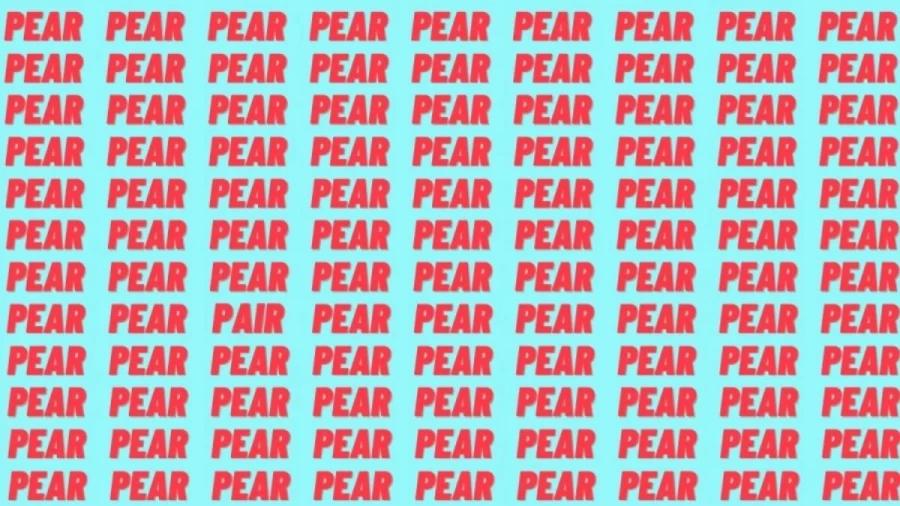 观察大脑测试：如果你有敏锐的眼睛，在35秒内找到PEAR中的单词PAIR