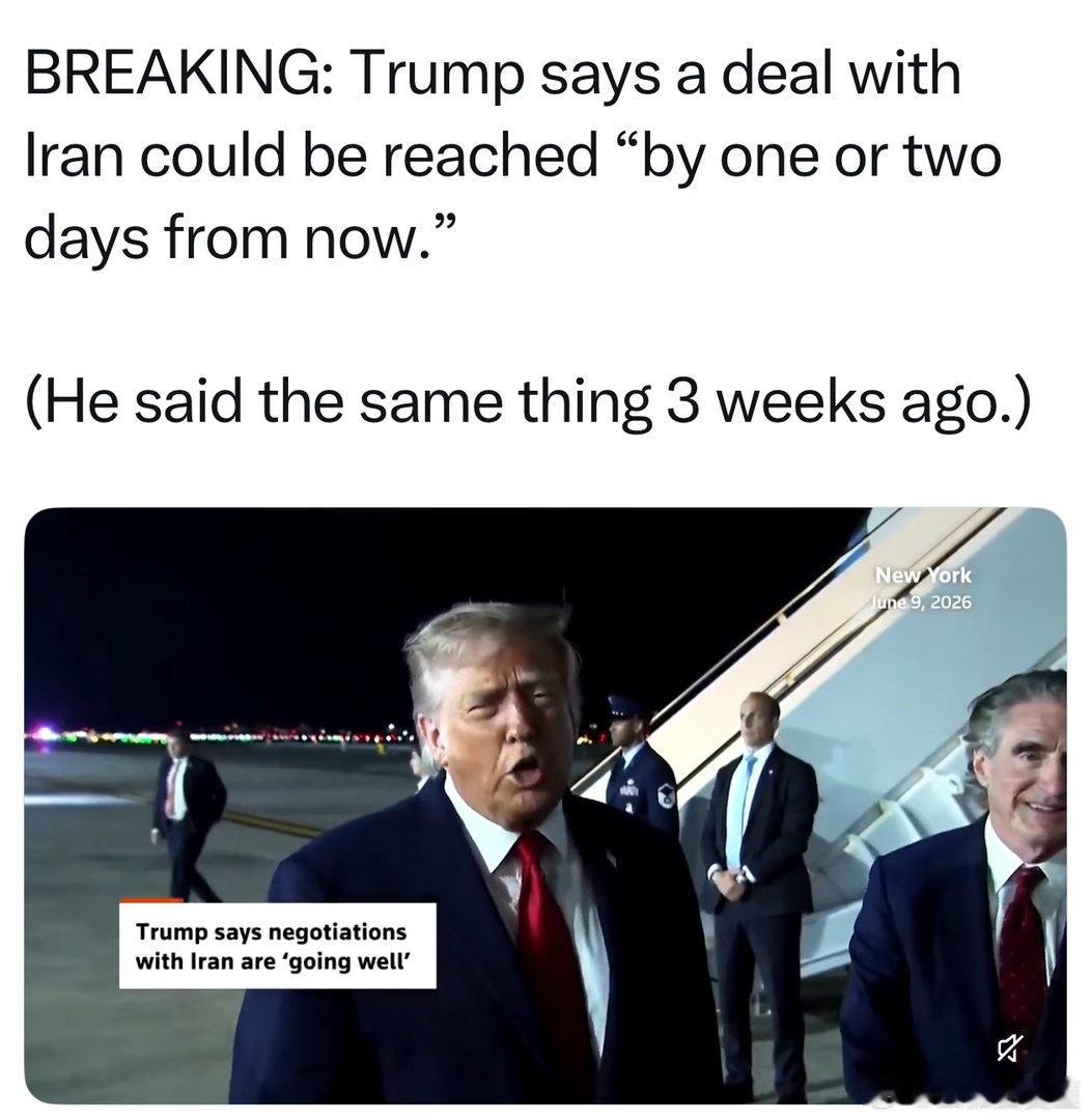 Trump公开声称“即将达成协议”，已经至少三十八次最近一次，是6月9日晚，承认