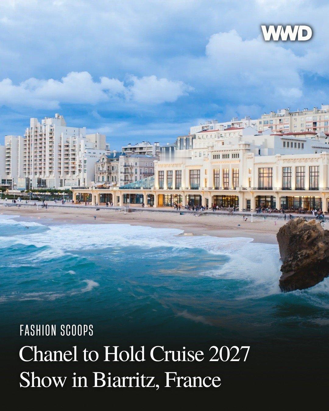 CHANEL 2027早春度假系列大秀日期与地点敲定！将于4月27日在法国海滨度