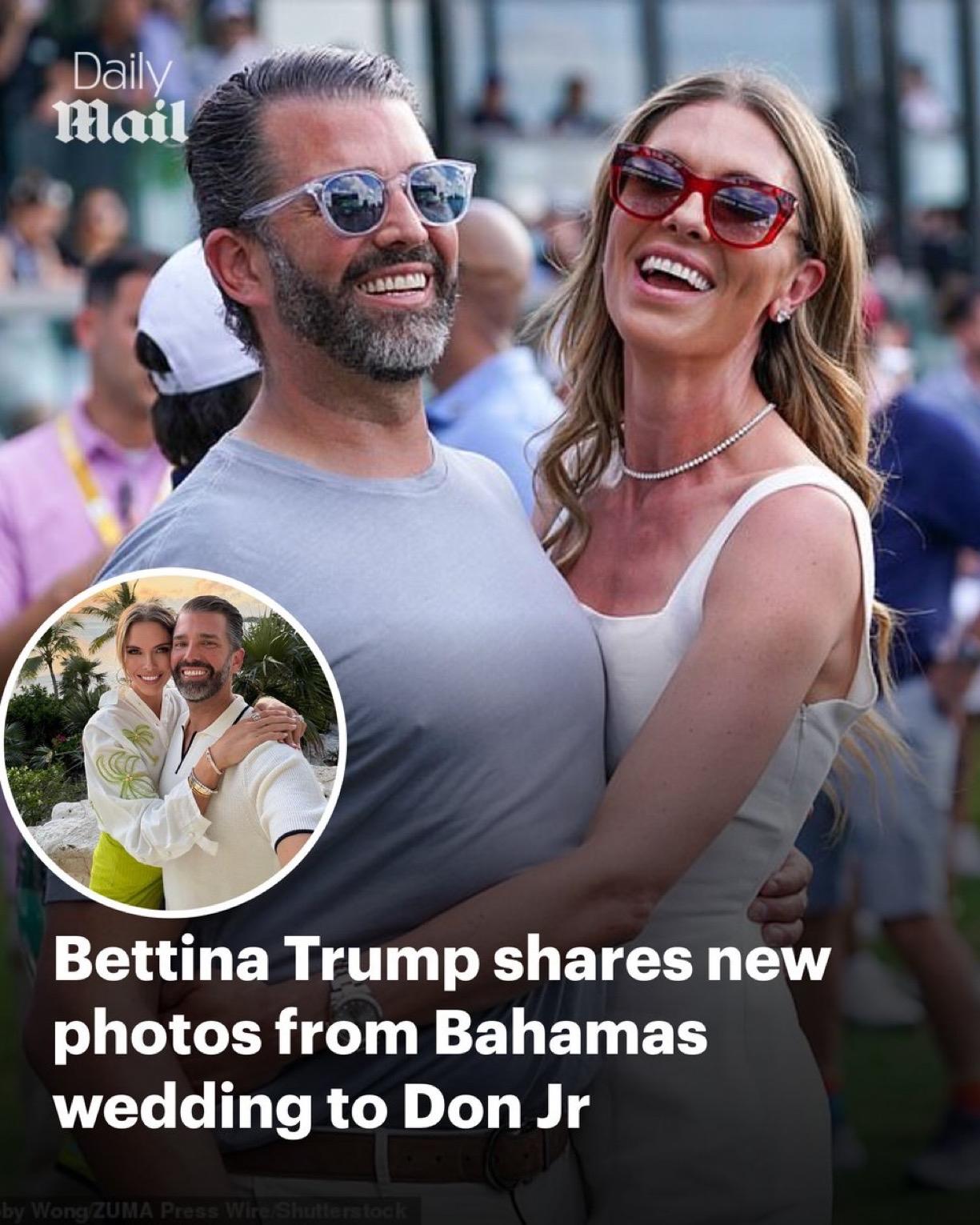 新婚的贝蒂娜·特朗普Bettina Trump分享了她与小唐纳德·特朗普Dona