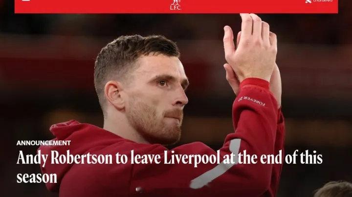 官方：利物浦宣布罗伯逊将在今夏合同到期后离队，结束其9年的红军生涯。罗伯逊至今代