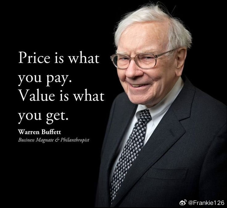 “Price is what you pay, Value is what yo