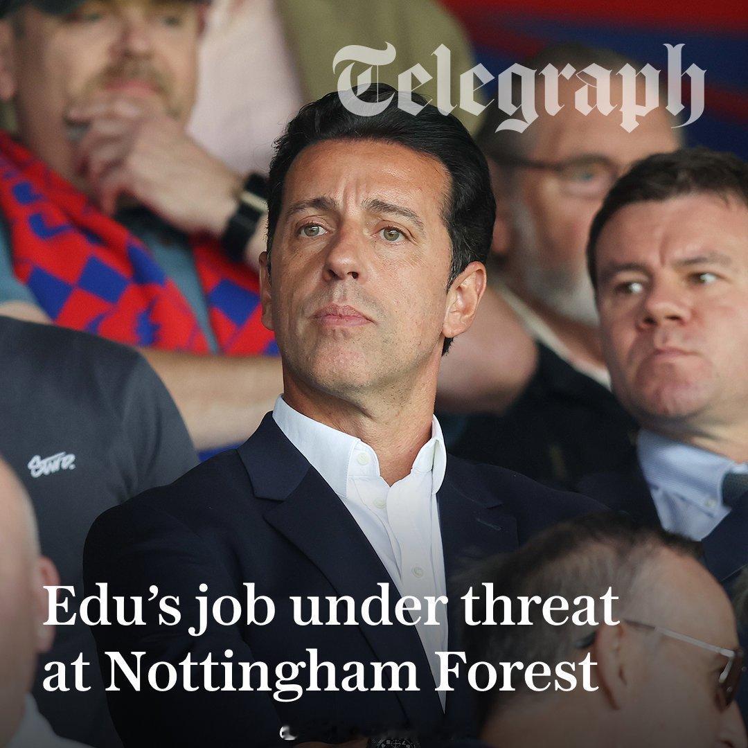 【埃杜可能下课】《电讯报》John Percy独家消息：诺丁汉森林俱乐部的全球足