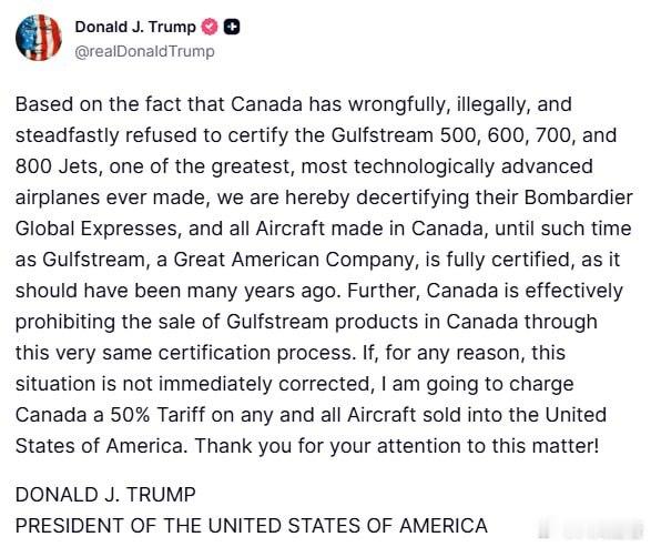 特朗普警告加拿大特朗普：鉴于加拿大错误地、非法地且执意拒绝为湾流500、600、