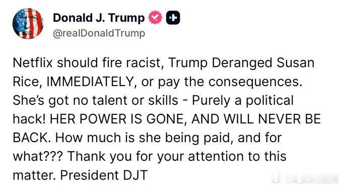 ‼️特朗普：“Netflix 应该立即解雇种族主义者、特朗普妄想症患者 Susa