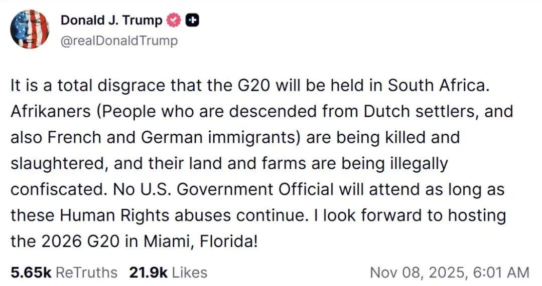 特朗普周五在Truth Social上发文称，今年在南非举行的G20峰会将不会有
