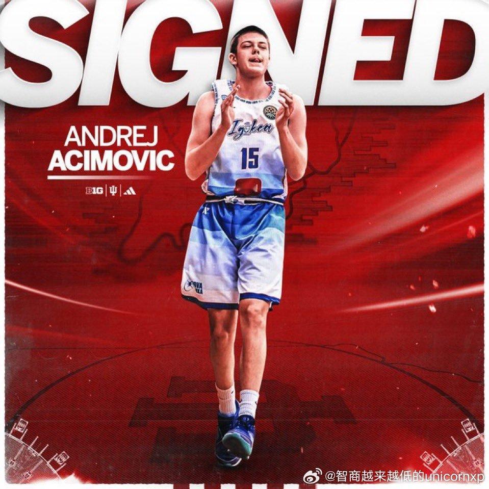 波黑中锋Andrej Acimovic承诺NCAA印第安纳大学，上赛季在ABA联