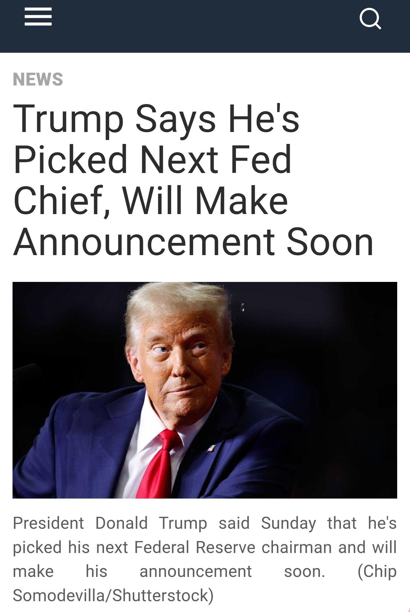 特朗普在谈到寻找新任美联储主席时表示：“我已经知道我要选谁了。白宫国家经济委员会