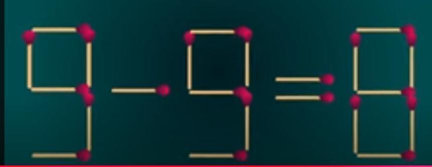 “9 - 9 = 8”不成立，仅移1根火柴**，让等式合理。快打破常规， 让等式