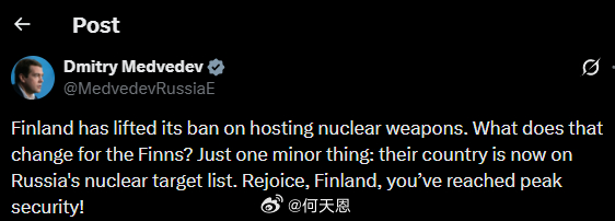 俄罗斯（前总统）梅德韦杰夫表示：“芬兰已经解除了禁止在其领土上部署核武器的禁令。