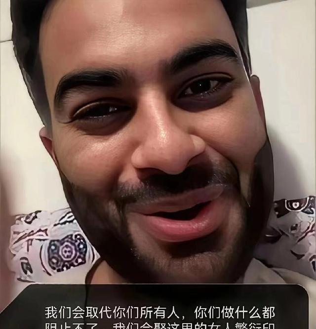 听见有印度人扬言：“我们会替代你们所有人，你们做什么都拦不住。我们会娶当地女性繁