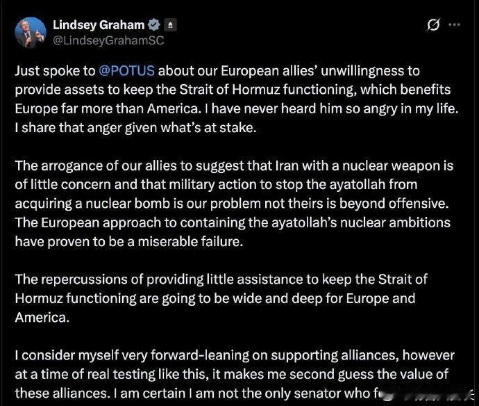 格雷厄姆参议员谈特朗普：

刚跟特朗普通了电话，聊欧洲盟友不愿意出力维持霍尔木兹