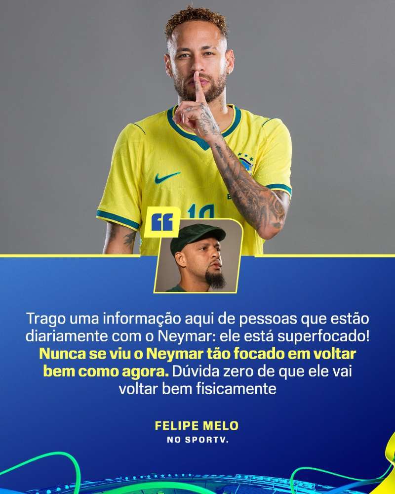 neymar 前巴西国脚菲利佩·梅洛我从每天和内马尔在一起的人那里带来一个消息：