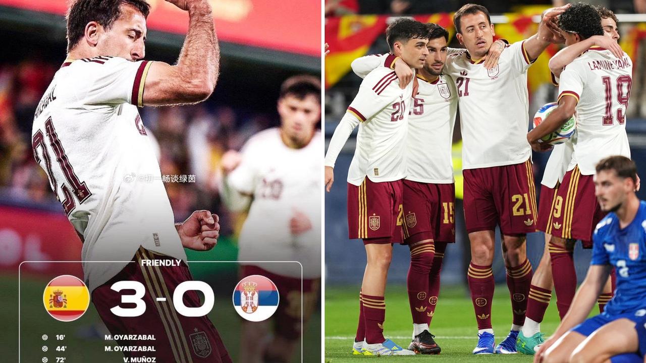 友谊赛：西班牙3-0大胜塞尔维亚。
奥亚萨瓦尔双响，穆尼奥斯首秀替补建功。