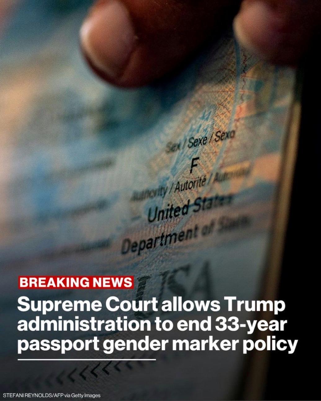 美国最高法院允许特朗普政府推进新规，要求所有美国护照上显示的是公民出生时的生理性