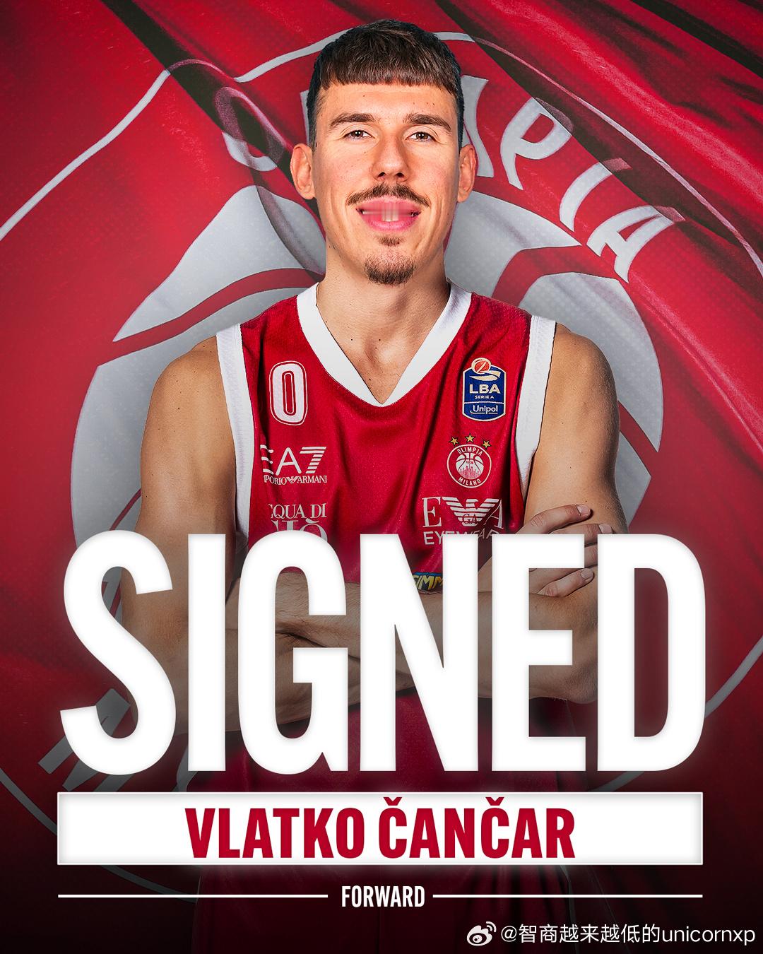 Vlatko Cancar签约阿玛尼米兰欧洲篮球NBA[超话] ​​​