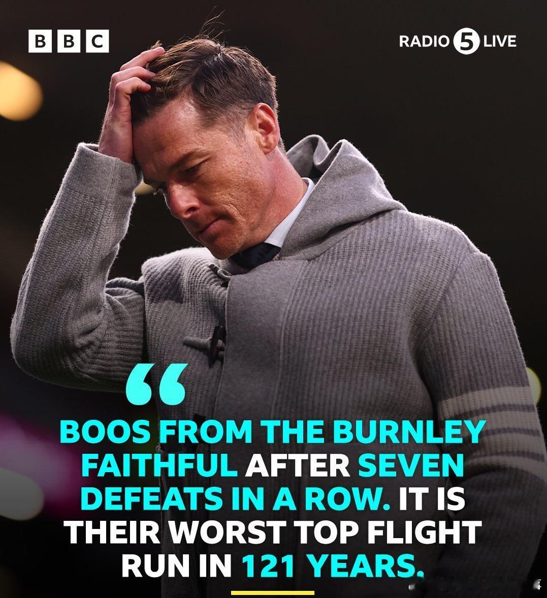 【百年最差纪录】BBC：伯恩利联赛已遭遇七连败，创下球队121年来顶级联赛最差纪