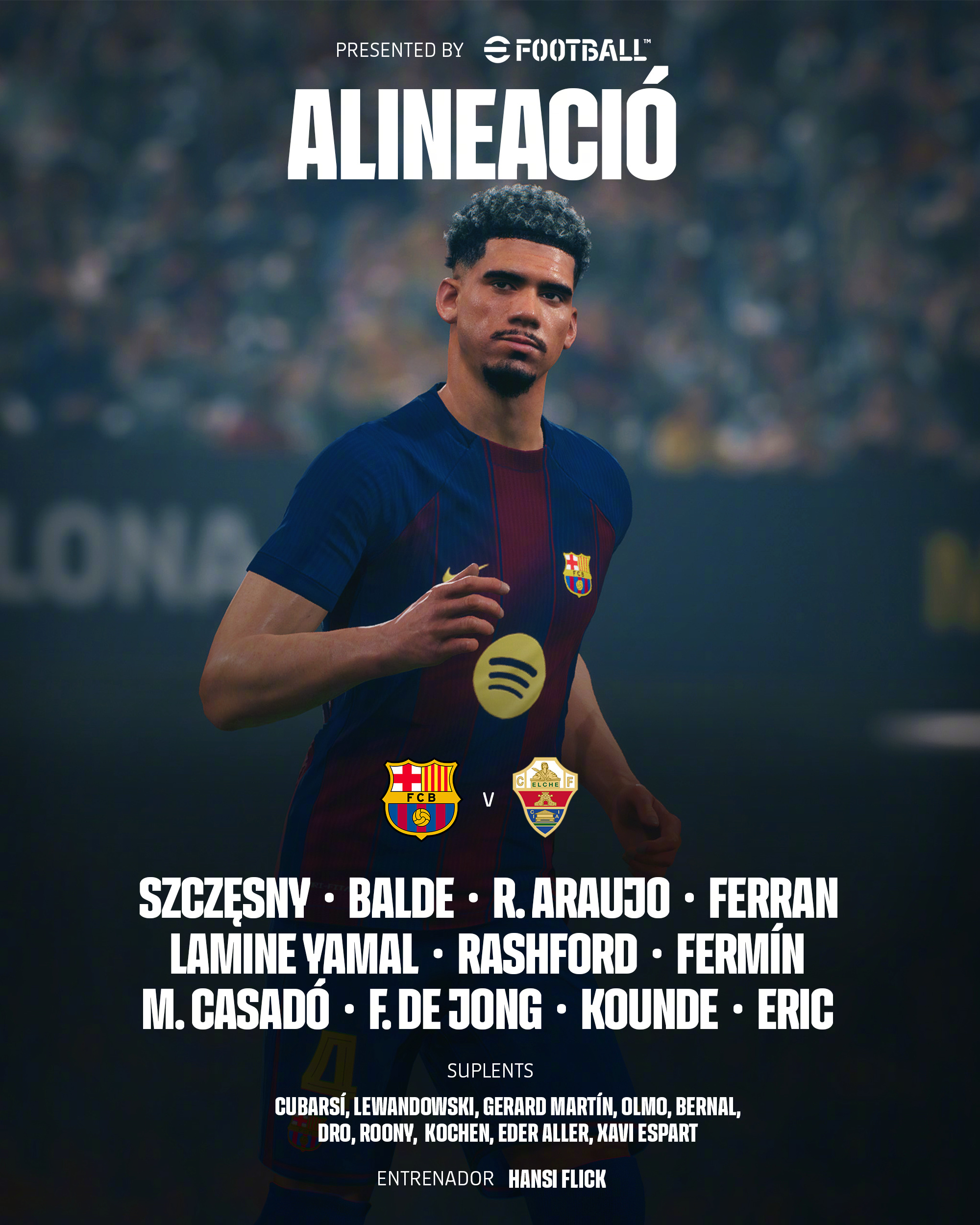 巴萨vs埃尔切 首发十一人🔥25. 什琴斯尼 3. 巴尔德 4. 阿劳霍 7.