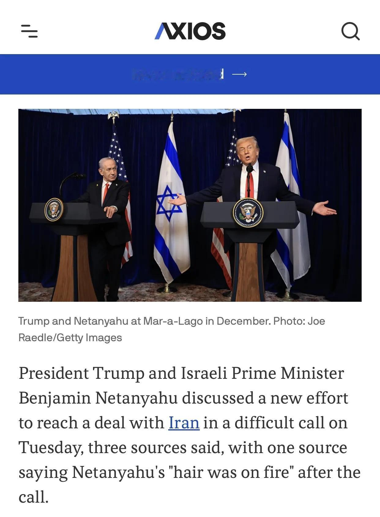 彻底撕破脸了！特朗普和内塔尼亚胡通完电话，当场气炸了！美国AXIOS新闻网5月2