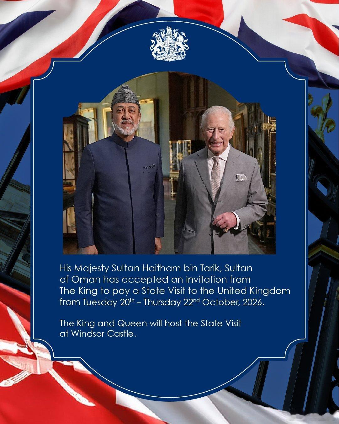 英国王室 🇬🇧🇴🇲10月20日-10月22日，阿曼苏丹海赛姆·本·塔里克