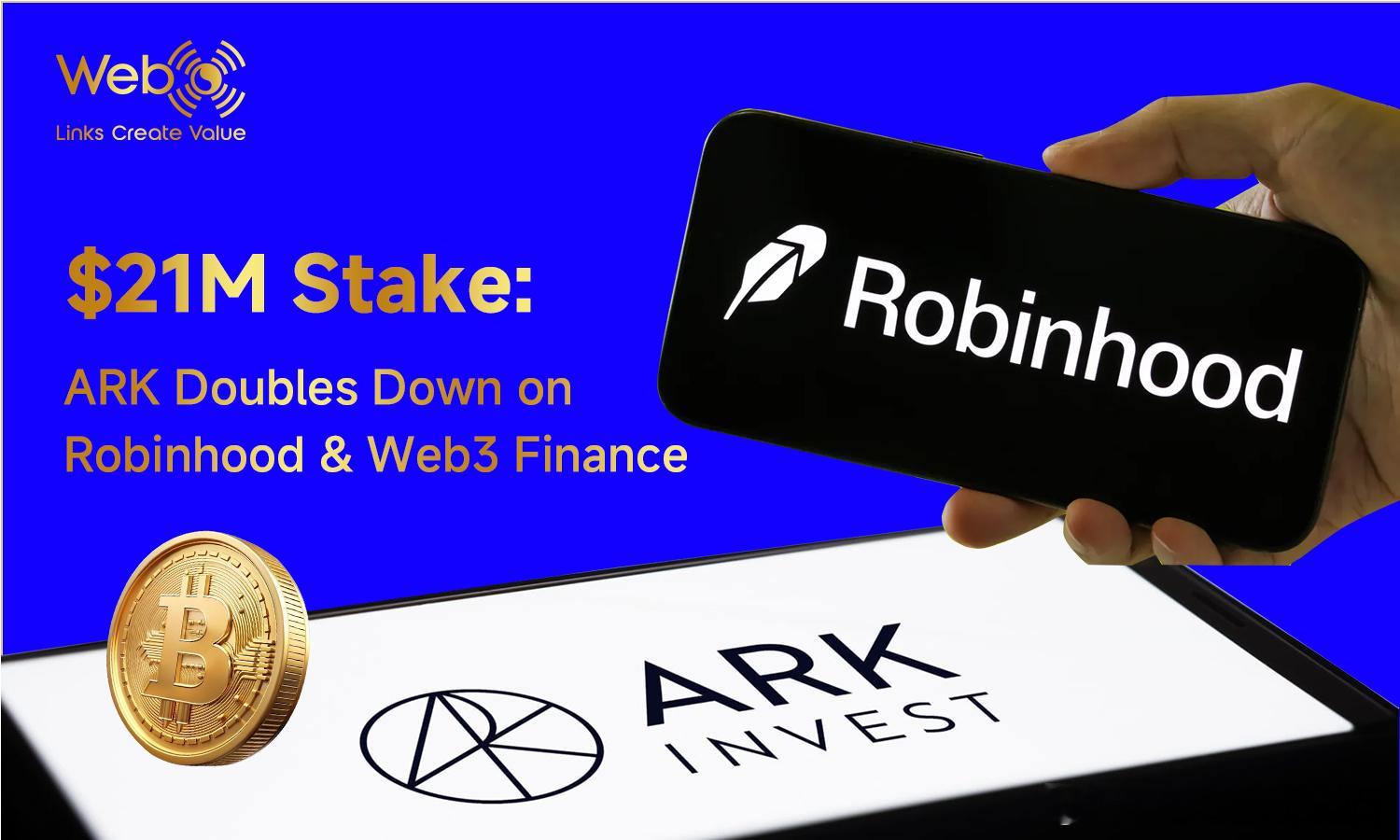 🚀 ARK Invest 再度加码 RobinhoodARK Invest（方