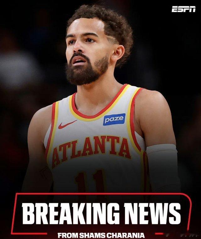 Shams: 特雷-杨及经纪人，正与球队共同推进交易事宜！自老鹰去年夏天未与特雷