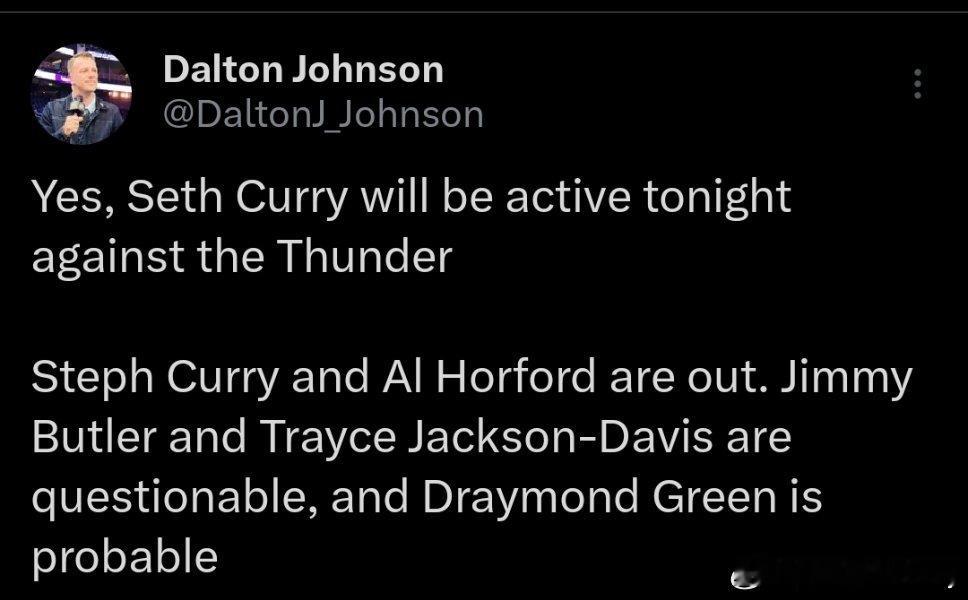 塞斯·库里今晚将出战雷霆。格林大概率出战。吉米·巴特勒和TJD出战成疑，库里和霍