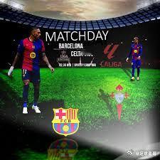 西甲：巴萨vs塞尔塔核心结论：主胜参考比分 ：2-0、3-1、2-1比赛时间：2