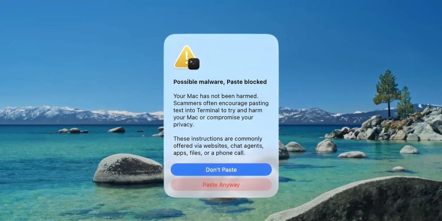 macOS Tahoe 26.4新增安全弹窗：当用户向终端（Terminal）粘