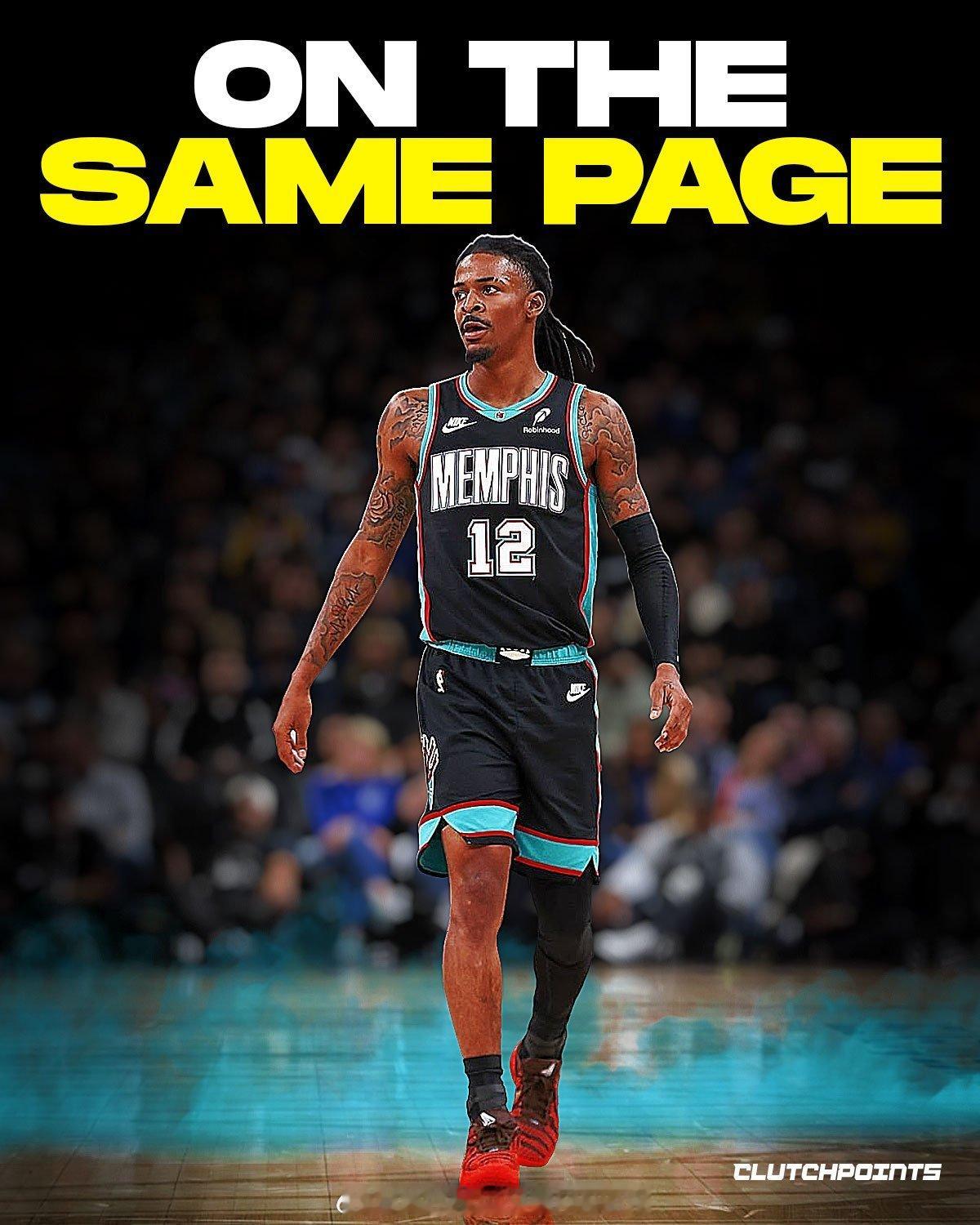 灰熊队总经理扎克·克莱曼谈贾·莫兰特，“每个人尽可能地站在同一页上。”没有交易猜