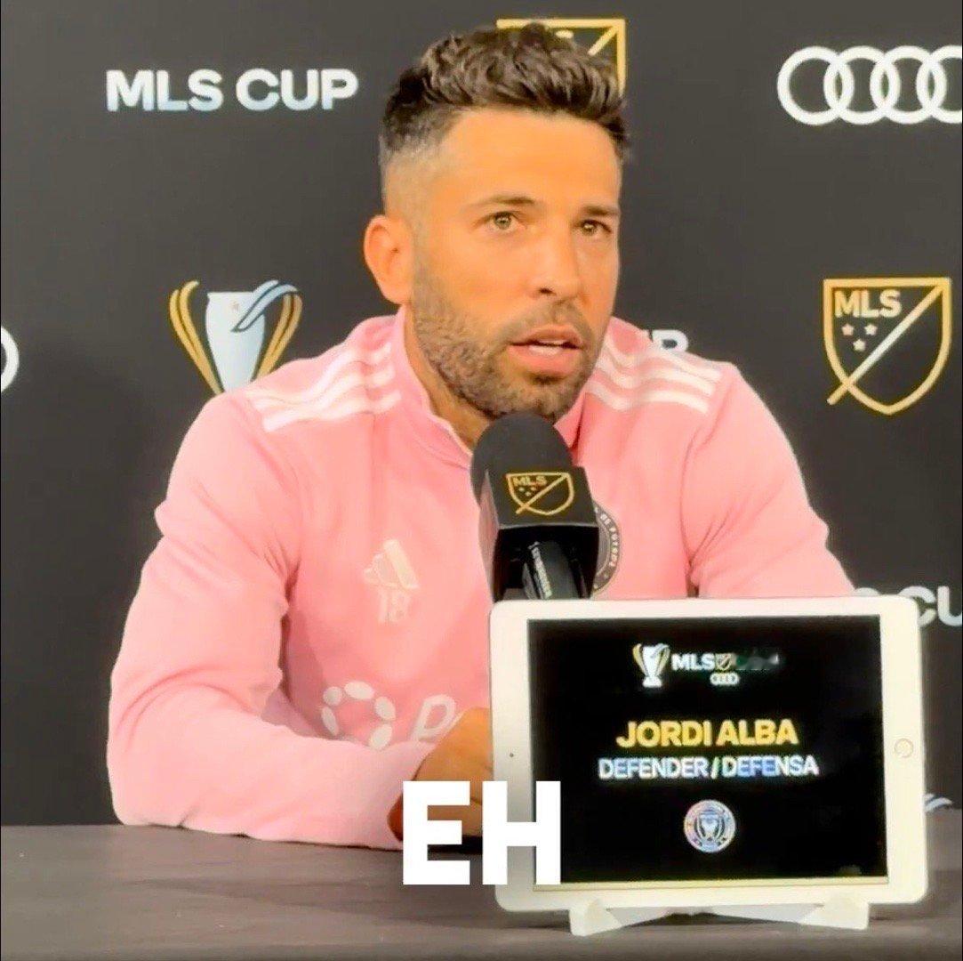 🎙阿尔巴出席美职联总决赛赛前发布会：迈阿密国际vs温哥华白浪 "这周我的情绪很