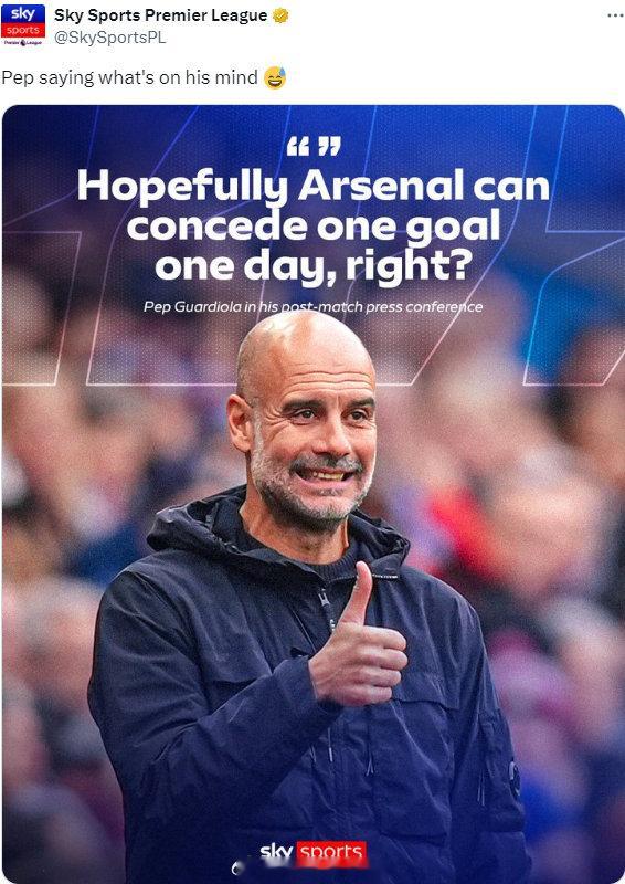 瓜迪奥拉说出了他的想法：希望阿森纳总有一天能失掉一球，对吧?[允悲][允悲][允