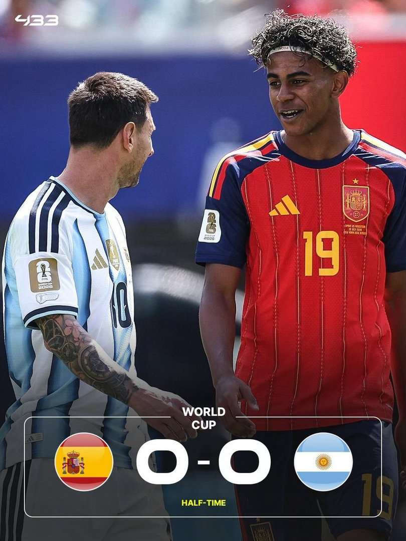 半场0比0 🇪🇸西班牙vs阿根廷 🇦🇷2026美加墨世界杯 🎯 自19