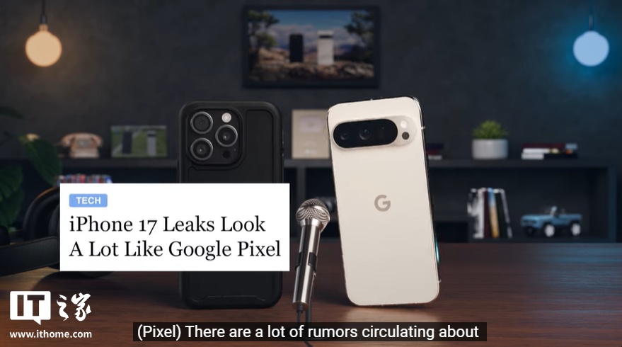 苹果iPhone 17摄像头设计撞脸Pixel？谷歌发短片进