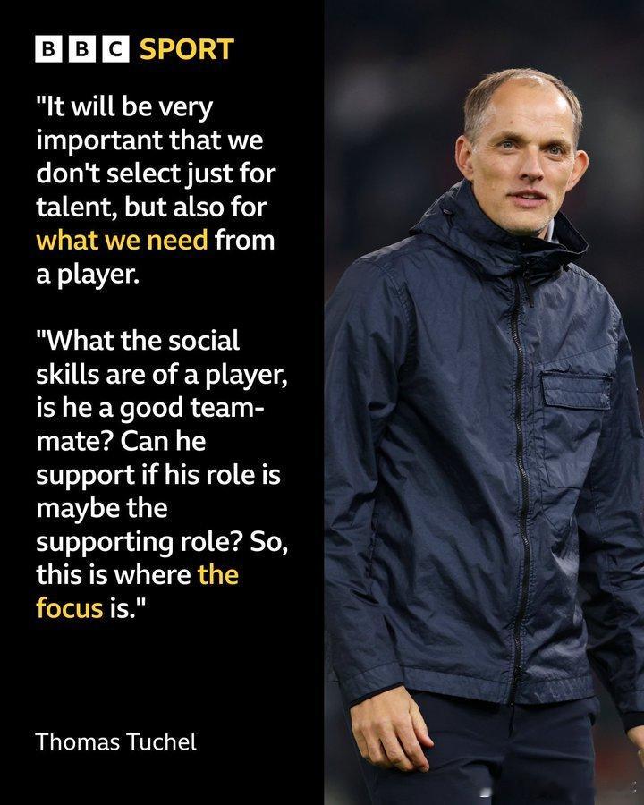 【不仅仅看能力】图赫尔谈及2026世界杯选人要求：“选人不仅要看球员的天赋，还要