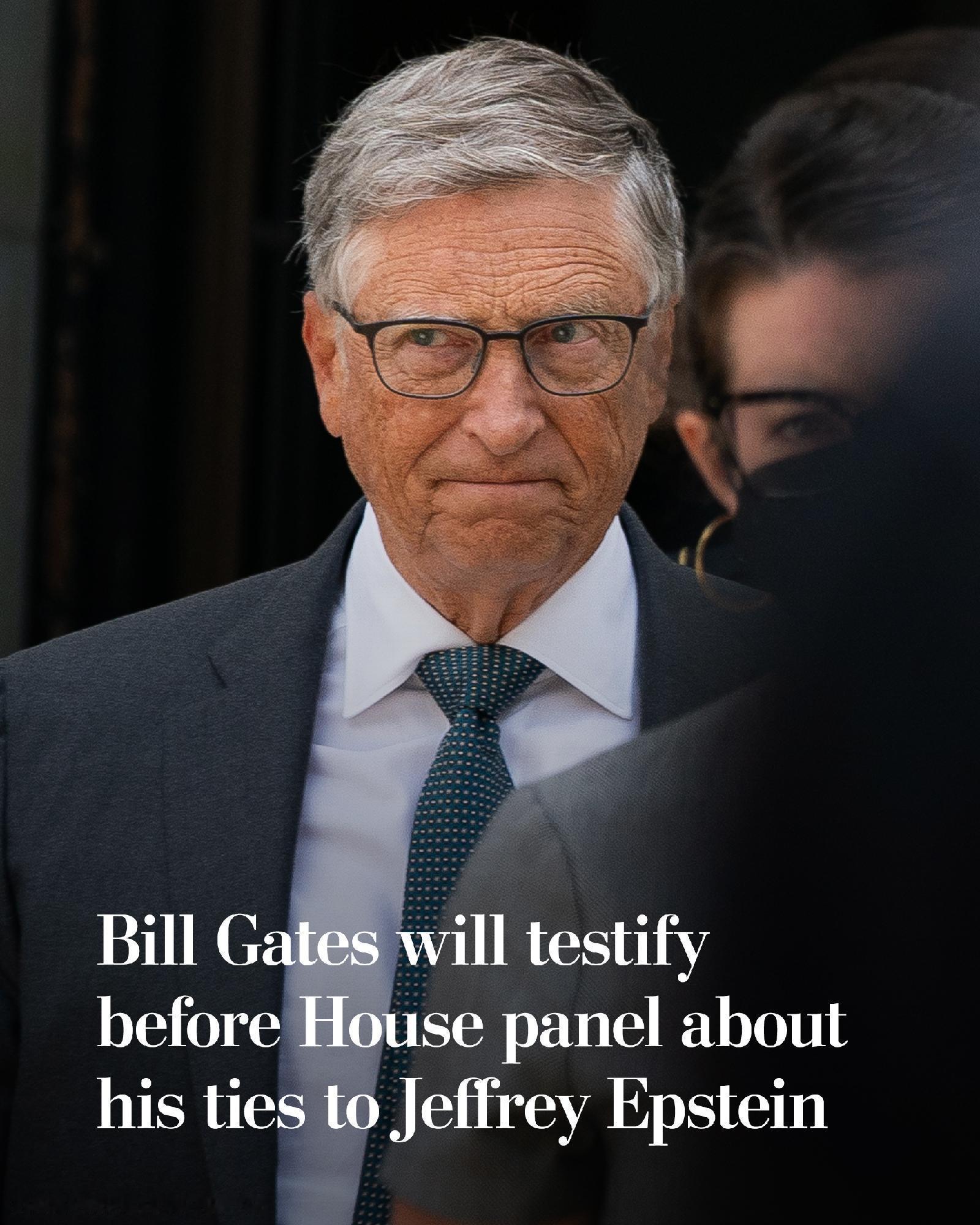 Microsoft亿万富翁联合创始人比尔·盖茨将于6月10日出席众议院委员会，讨