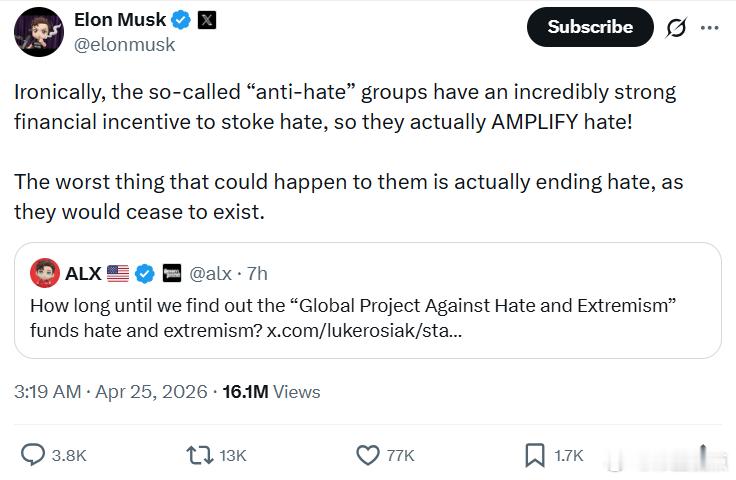 马斯克：讽刺的是，那些所谓的“反仇恨”组织，实际上在经济上有非常强的动机去煽动仇