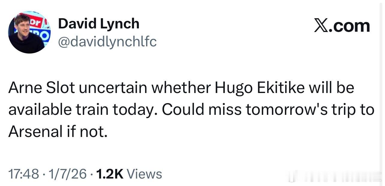 斯洛特现在也不确定埃基蒂克能否参加今天的训练，如果没参加的话应该也就赶不上对阵阿