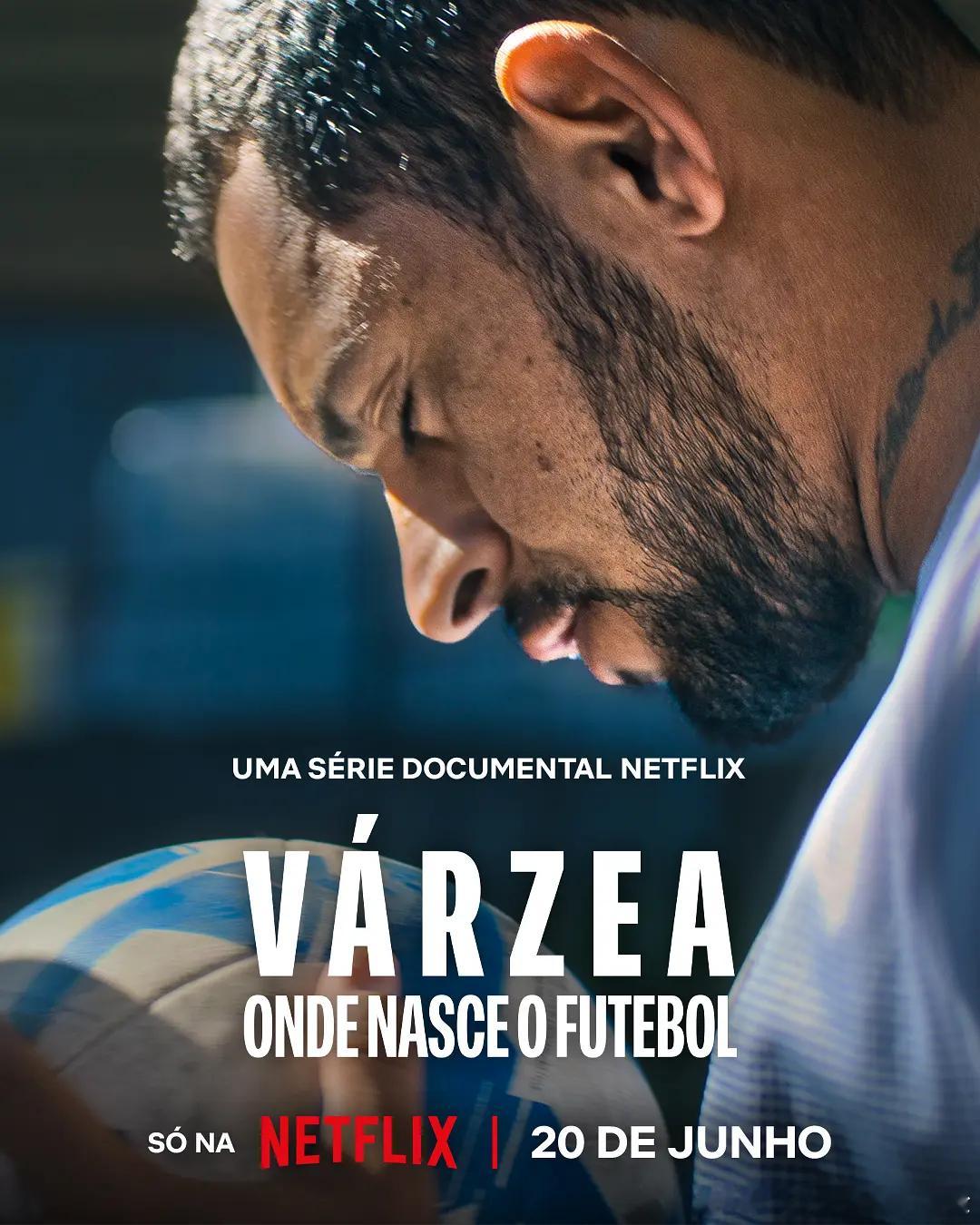 【始于足下：草根足球的传奇】 Várzea: Onde Nasce o Fute